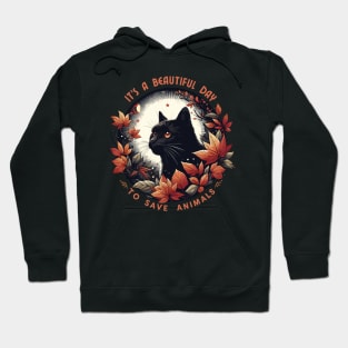 its a beautiful day to save animals Hoodie